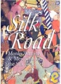 Silk Road: Monks, Warriors & Merchants on The Silk Road